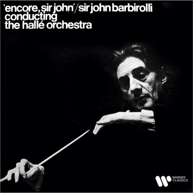 ジョン・バルビローリ / Sir John Barbirolli「アンコール、サー