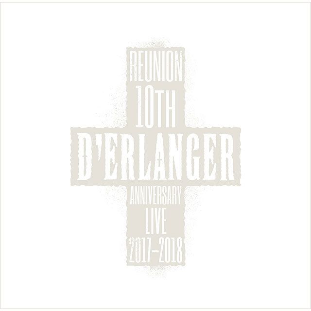Ｄ’ＥＲＬＡＮＧＥＲ ＲＥＵＮＩＯＮ １０ＴＨ ＡＮＮＩＶＥＲＳＡＲＹ ＬＩＶＥ ２０１７－２０１８ 【2CD】