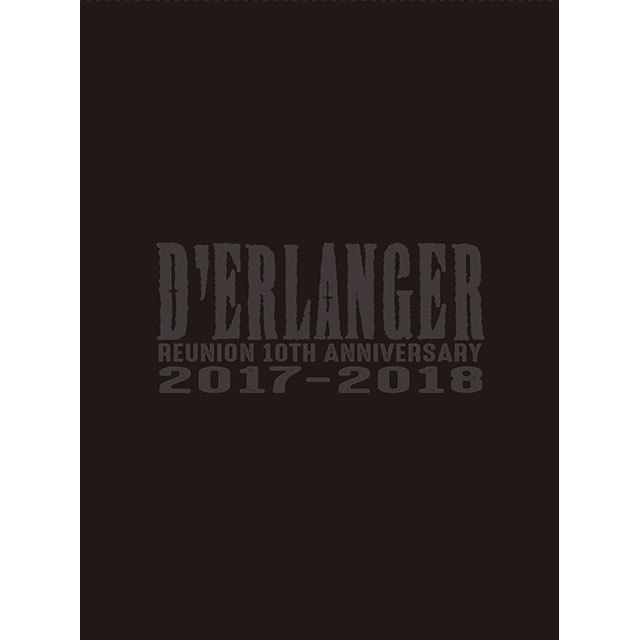 D'ERLANGER REUNION 10TH ANNIVERSARY LIVE 2017-2018＜完全生産限定盤＞【2Blu-ray+2CD】