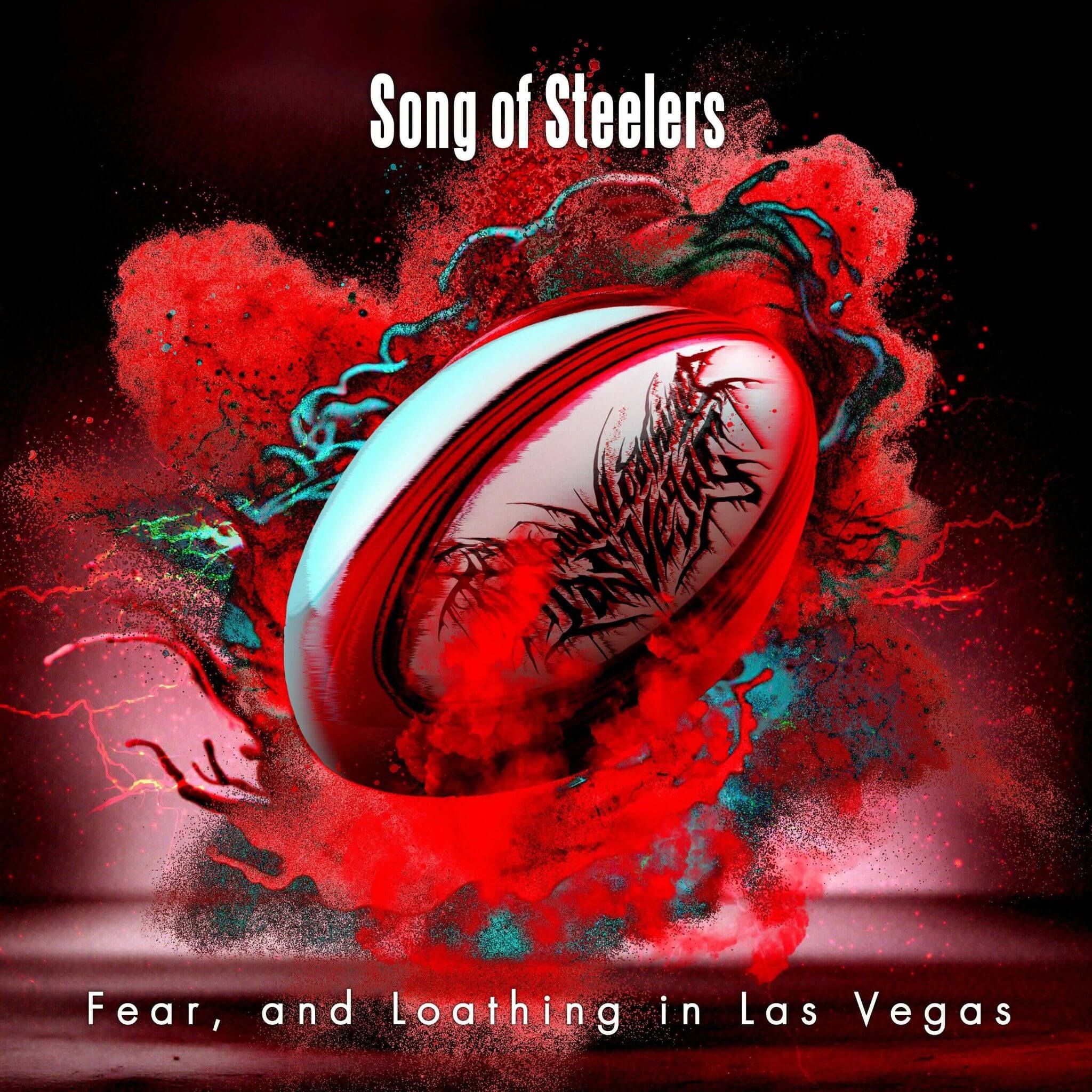 Fear, and Loathing in Las Vegas 「Song of Steelers」