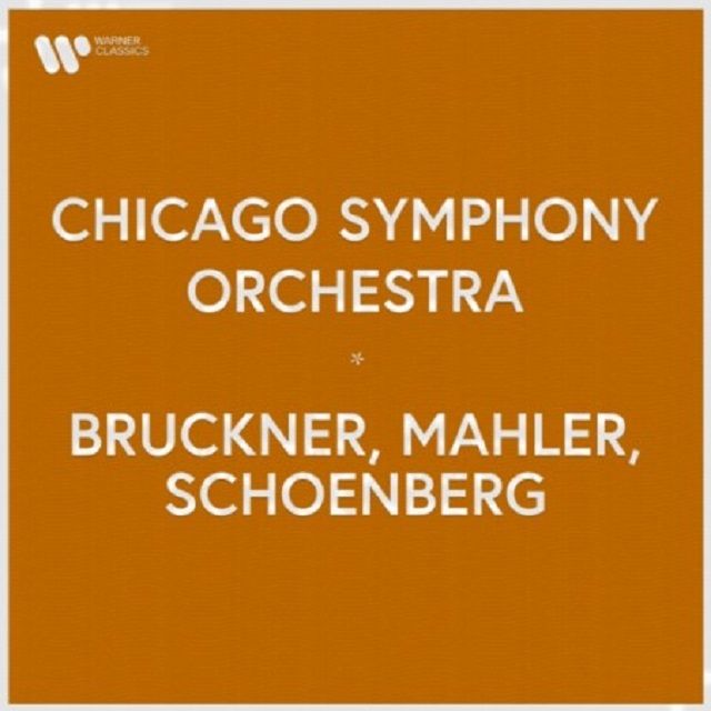 シカゴ交響楽団~ブルックナー、マーラー、シェーンベルク / Chicago