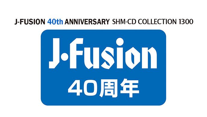 J-FUSION 40th ANNIVERSARY SHM-CD COLLECTION 1300