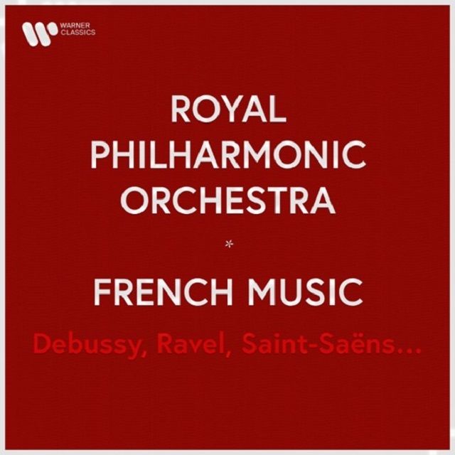 ロイヤル・フィルハーモニー管弦楽団ーフランス音楽(ドビュッシー、ラヴェル、サン=サーンス 他)