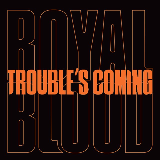 Trouble’s Coming