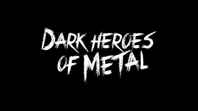 DARK HEROES OF METAL