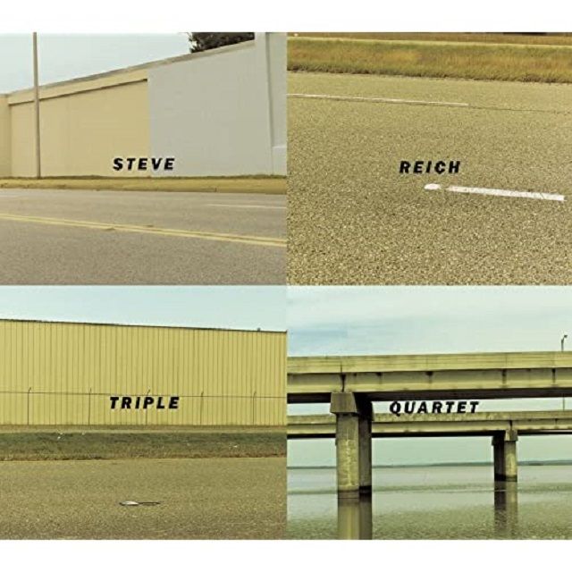 スティーヴ・ライヒ：トリプル・クァルテット