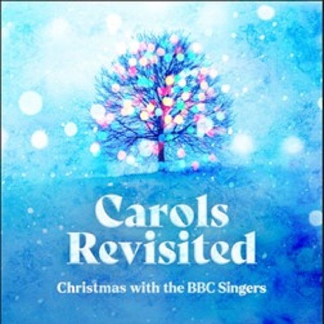 キャロルズ・リヴィジッテド~BBCシンガーズとのクリスマス