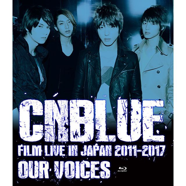 CNBLUE:FILM LIVE IN JAPAN 2011-2017 “OUR VOICES”(BOICE盤 Blu-ray)