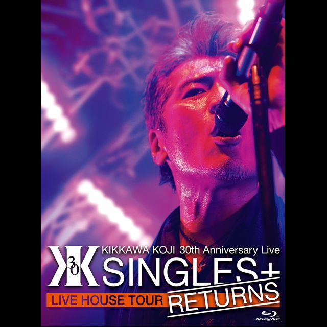 吉川晃司「KIKKAWA KOJI 30th Anniversary Live “SINGLES+ RETURNS