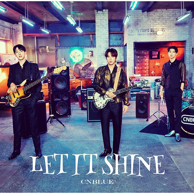 CNBLUE「LET IT SHINE(初回限定盤A)」 | Warner Music Japan