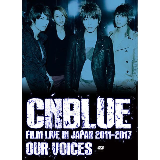 CNBLUE シングル アルバム LIVEDVD CNBLUE「CNBLUE:FILM LIVE IN JAPAN 2011-2017 “OUR VOICES”(BOICE盤