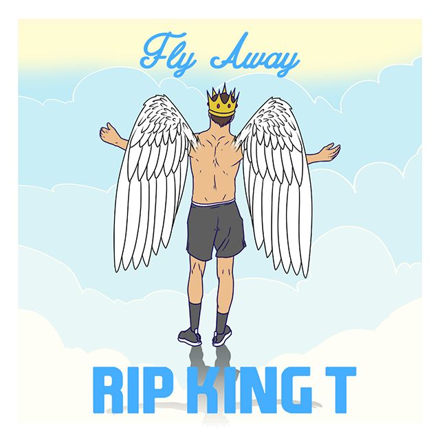 フライ・アウェイ (RIP King T)