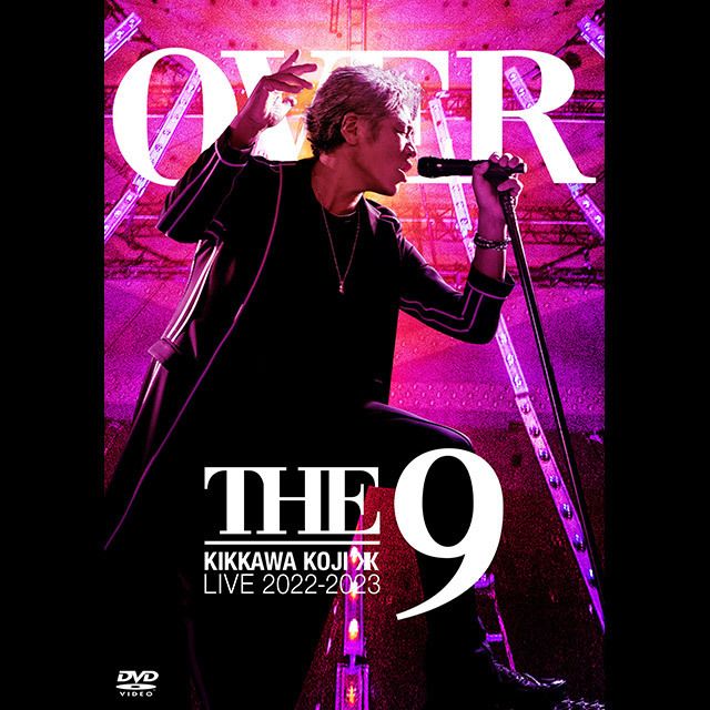 KIKKAWA KOJI LIVE 2022−2023 “OVER THE 9”【通常盤】
