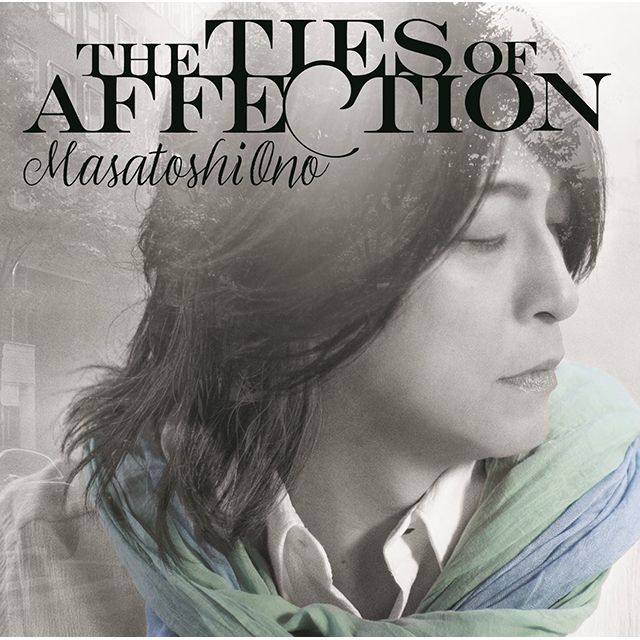 小野正利「THE TIES OF AFFECTION(初回限定盤)」 | Warner Music Japan