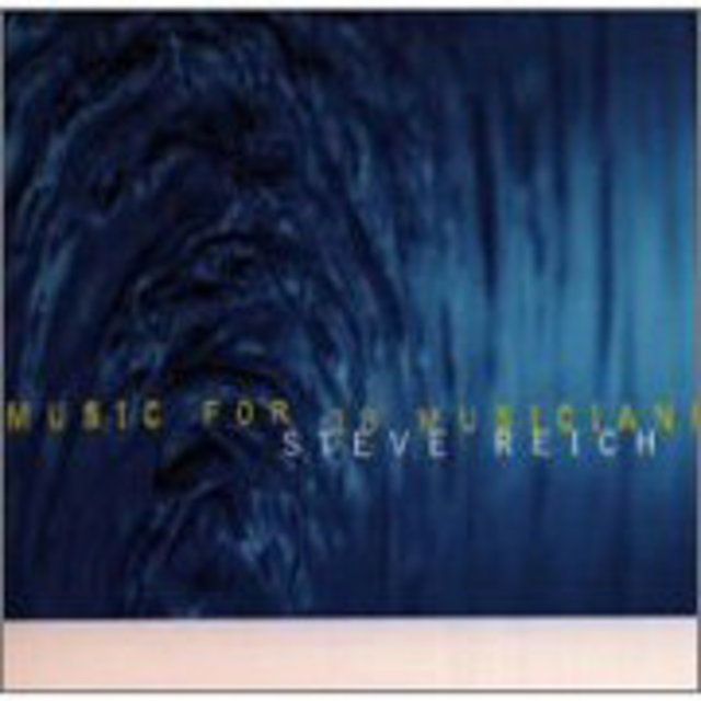 スティーヴ・ライヒ / Steve Reich「18人の音楽家のための音楽