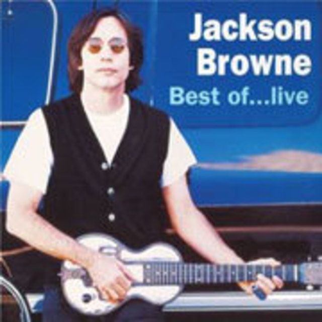ジャクソン・ブラウン / Jackson Browne「ベスト・オブ・ライヴ／ザ
