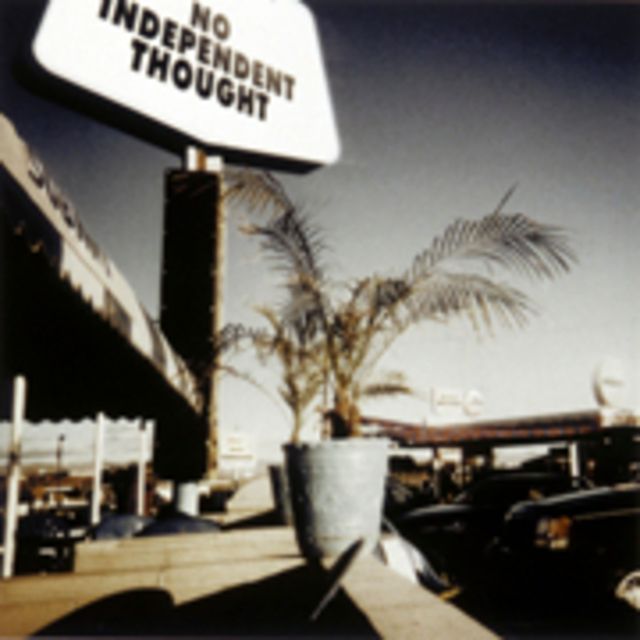 NO INDEPENDENT THOUGHT