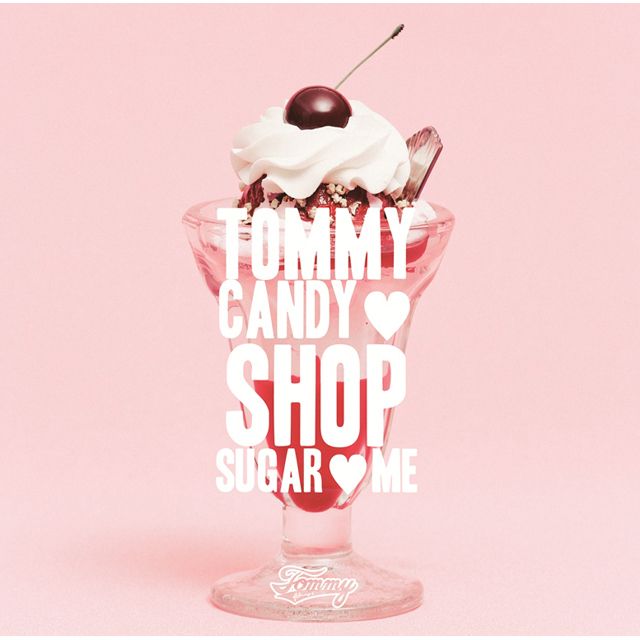 TOMMY CANDY SHOP SUGAR ME（通常盤）