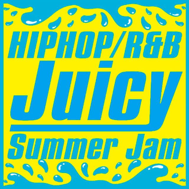 JUICY R&B/HIP HOP Summer Jam