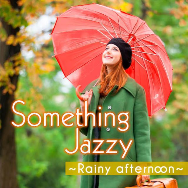 Something Jazzy Selected by Naoko Shimada ~雨の日の午後に聴きたい、女子ジャズ~