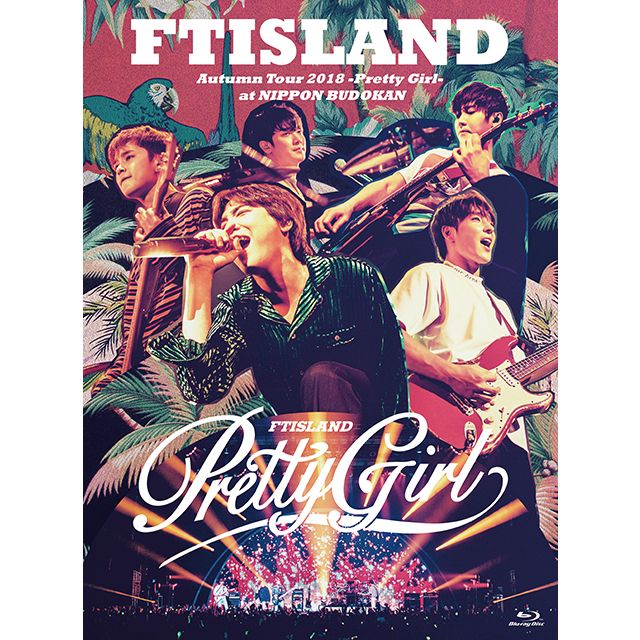 FTISLAND「Autumn Tour 2018 -Pretty Girl- at NIPPON BUDOKAN