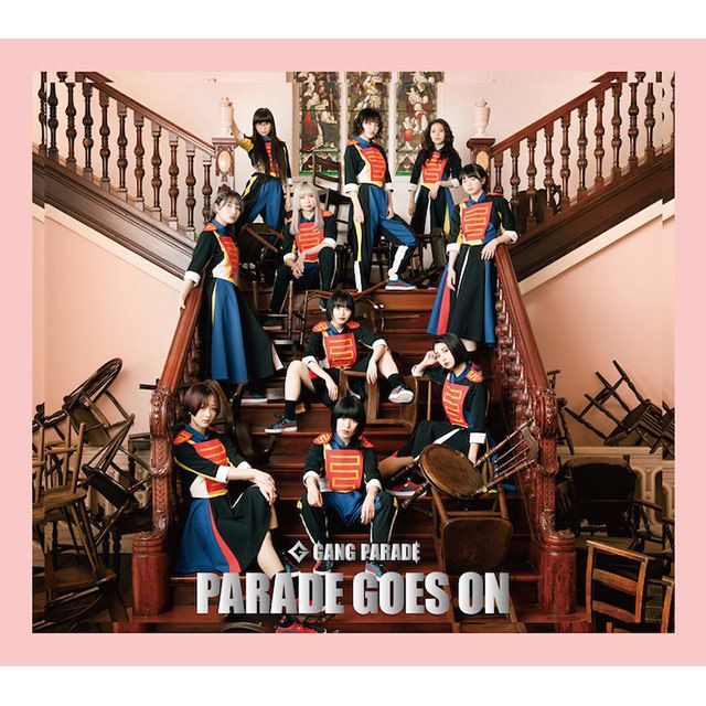 GANG PARADE「PARADE GOES ON(初回限定盤)」 | Warner Music Japan