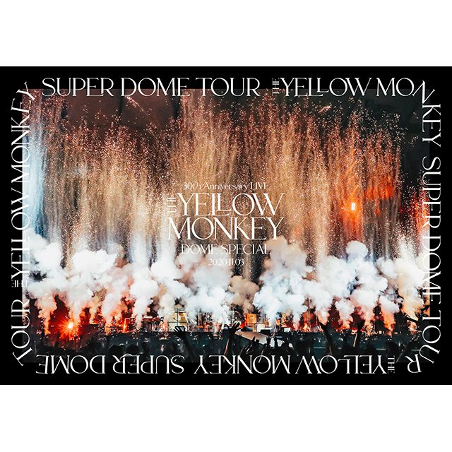 THE YELLOW MONKEY「30th Anniversary THE YELLOW MONKEY SUPER DOME
