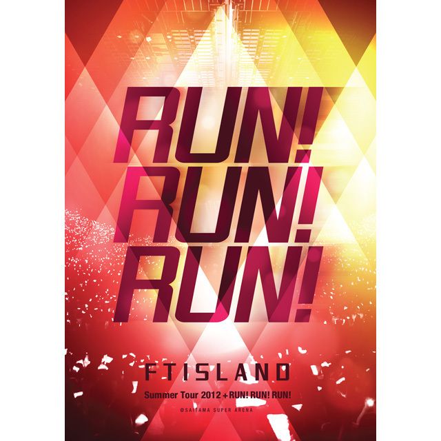 FTISLAND Summer Tour 2012 ～RUN！RUN！RUN！～ @SAITAMA SUPER ARENA （通常盤）