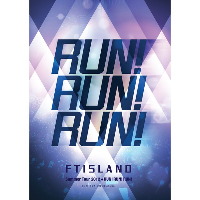 FTISLAND Summer Tour 2012 ~RUN!RUN!RUN!~ @SAITAMA SUPER ARENA (ローソン盤)