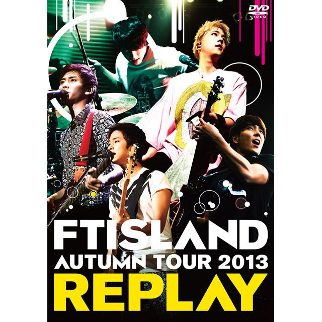 FTISLAND「AUTUMN TOUR 2013 ～REPLAY～（Blu-ray）」 | Warner Music