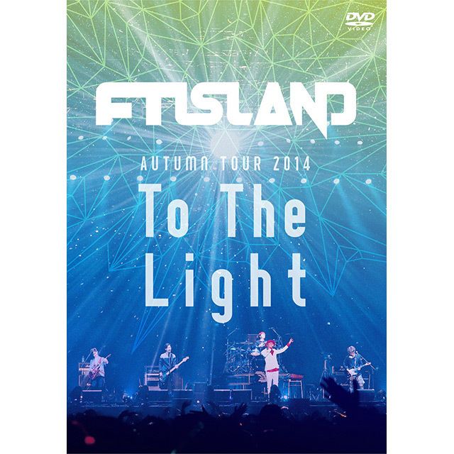 FTISLAND「AUTUMN TOUR 2014 “To The Light”（Blu-ray）」 | Warner