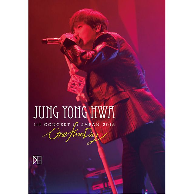JUNG YONG HWA 1st CONCERT in JAPAN “One Fine Day”【DVD】（BOICE限定盤）