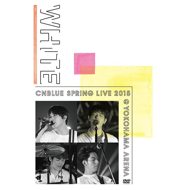 CNBLUE「SPRING LIVE 2015 “WHITE” ＠YOKOHAMA ARENA【DVD】（BOICE