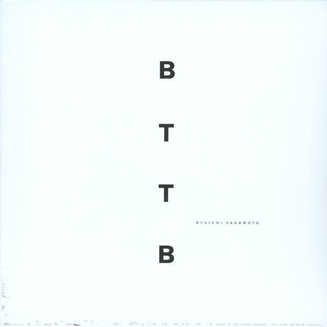 坂本龍一 / Sakamoto Ryuichi「BTTB」 | Warner Music Japan
