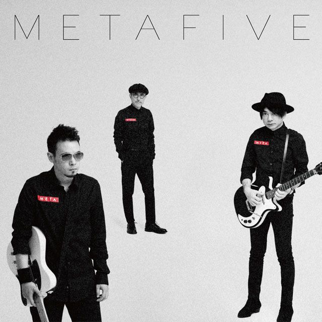 METAFIVE（高橋幸宏 × 小山田圭吾 × 砂原良徳 × TOWA TEI × ゴンドウ