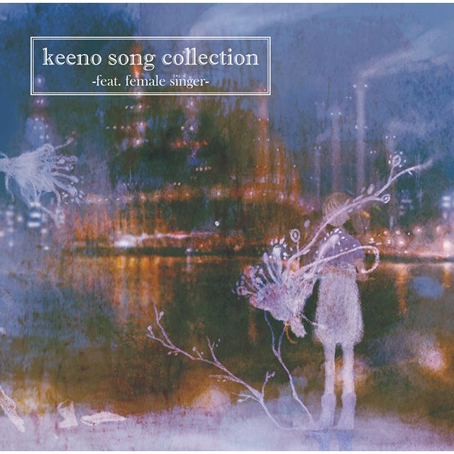 keeno song collection－feat． female singer－