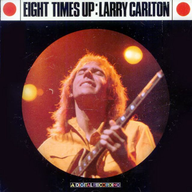 ラリー・カールトン / Larry Carlton「エイト・タイムス・アップ <紙