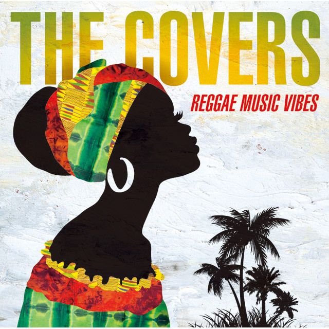 THE COVERS - REGGAE MUSIC VIBES -