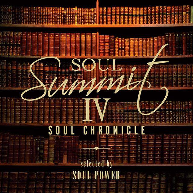 ソウル・サミットⅣ ~Soul Chronicle~ selected by SOUL POWER