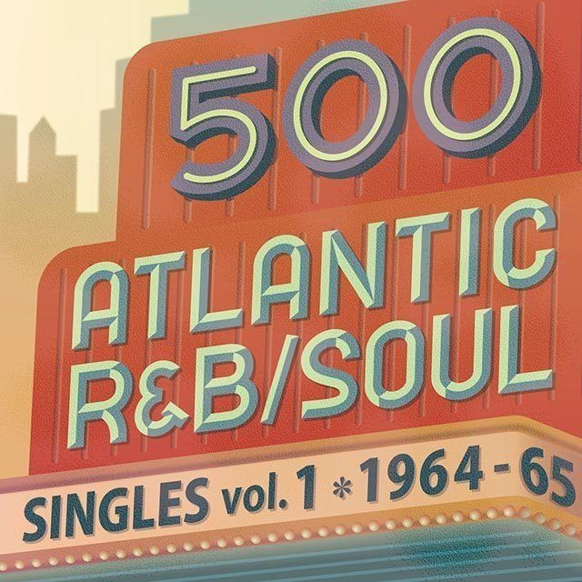 500 アトランティック・R&B/ソウル・シングルズ Vol.1 - 1964/65