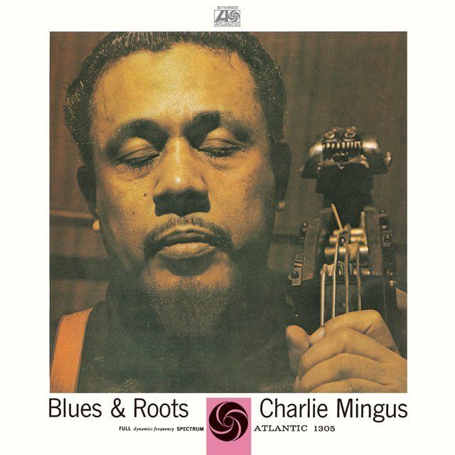 チャールス・ミンガス / Charles Mingus「ブルース&ルーツ（+4