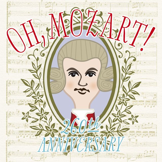 OH, Mozart!~260th Anniversary~