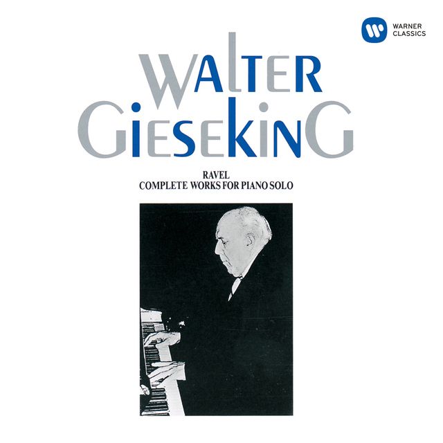 ワルター・ギーゼキング / Walter Gieseking「ラヴェル:ピアノ曲全集