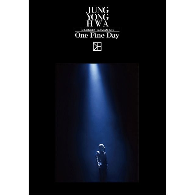 JUNG YONG HWA 1st CONCERT in JAPAN “One Fine Day”【Blu-ray】（BOICE限定盤）