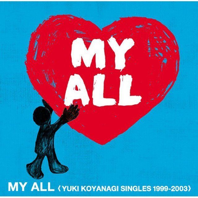 MY ALL <YUKI KOYANAGI SINGLES 1999-2003>